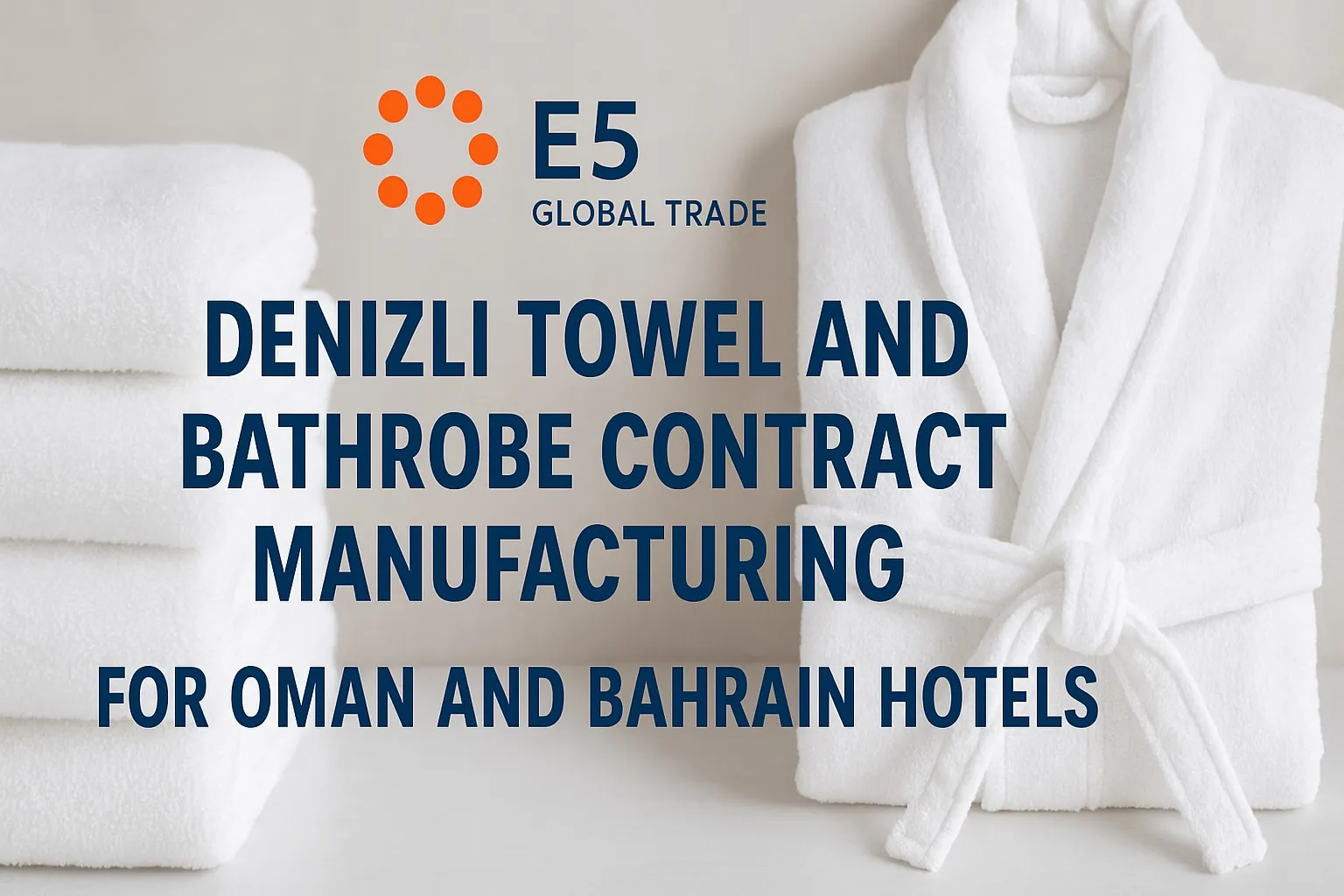 Denizli Havlu ve Bornoz Fason İmalatı: Umman ve Bahreyn Otellerine