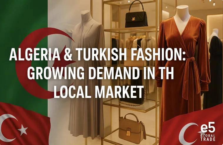 Cezayir ve Türk Modası: Yerel Pazarda Artan Talep