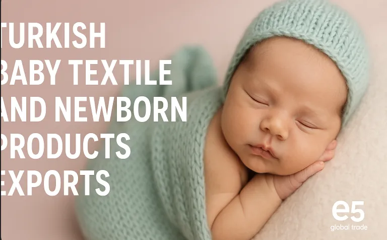 Türkiye’den Bebek Tekstili ve Yenidoğan Ürünleri İhracatı