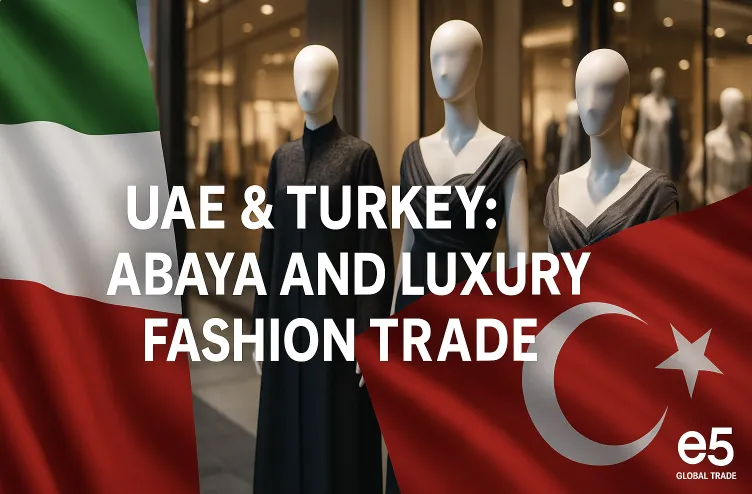 BAE ve Türkiye: Abaya ve Lüks Moda Ticareti