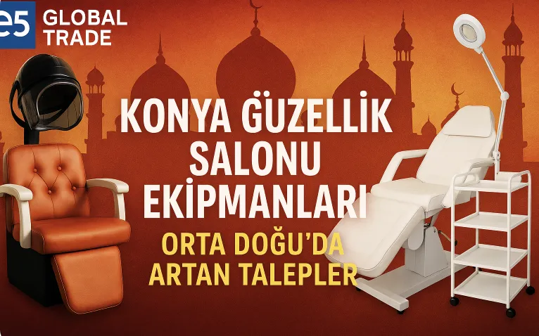 Konya Güzellik Salonu Ekipmanları: Orta Doğu’da Artan Talepler