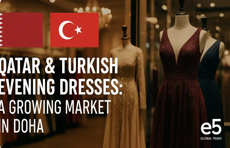 Katar ve Türk Gece Elbiseleri: Doha’da Büyüyen Pazar
