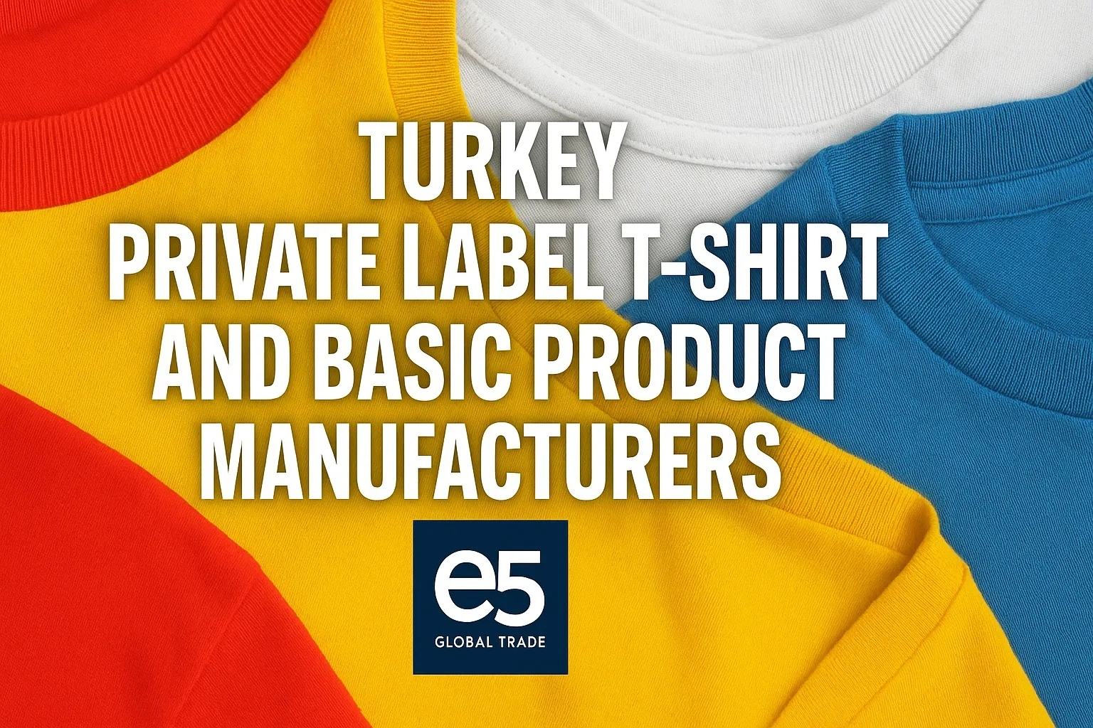 Türkiye’de Fason Tişört ve Basic Ürün Üreticileri