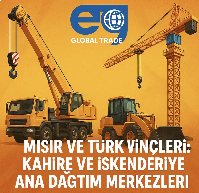 Mısır ve Türk Vinçleri: Kahire ve İskenderiye Ana Dağıtım Merkezleri