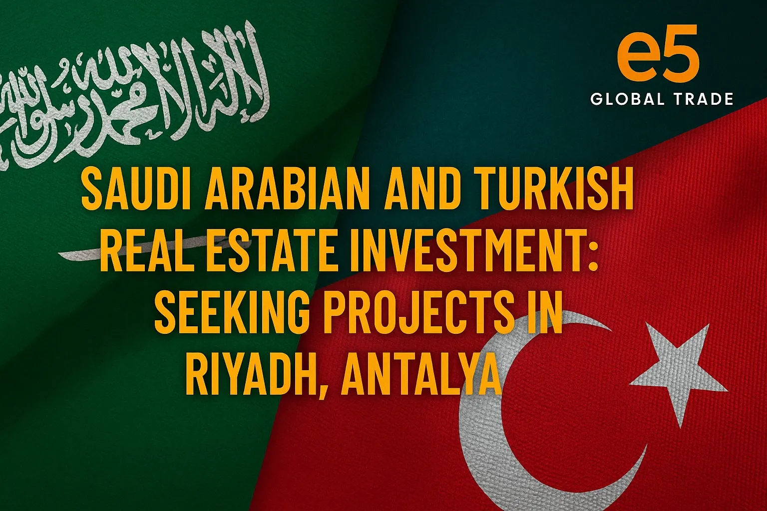 (Suudi Arabistan ve Türk Gayrimenkul Yatırımı: Riyad, Antalya’da Proje Arıyor)