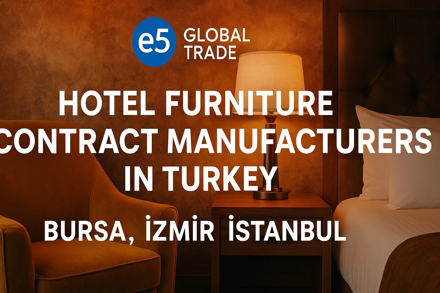 Türkiye’de otel mobilyası fason üreticileri: Bursa, İzmir, İstanbul listesi