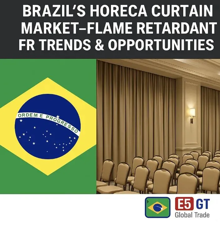 Brazil’s HORECA Curtain Market: Flame Retardant (FR) Demand and Project-Based Opportunities