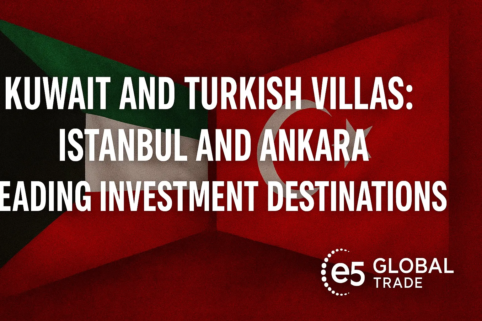 (Kuveyt ve Türk Villaları: İstanbul ve Ankara Yatırımın Önde Gelen Adresleri)
