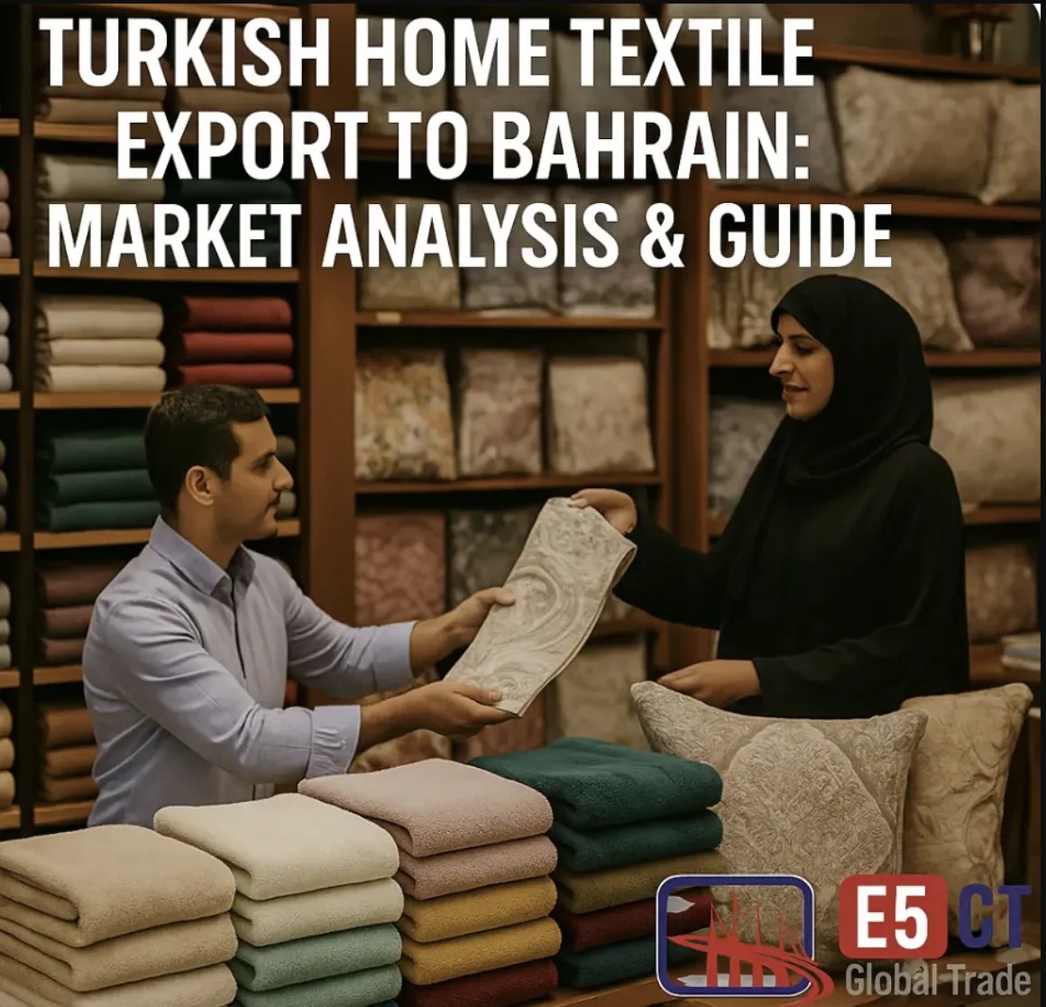 "Bahreyn’e Türk Ev Tekstili İhracatı: Pazar Analizi ve Rehber"