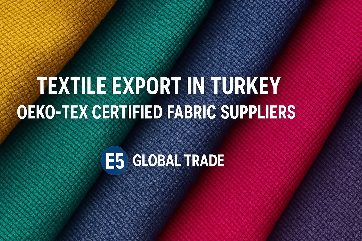 Türkiye’de mobilya ihracatında OEKO-TEX sertifikalı kumaş tedarikçileri